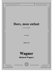 Dors, mon enfant (Sleep, My Child), WWV 53: D maior by Richard Wagner