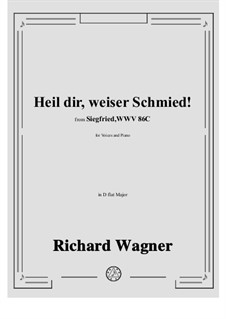 Siegfried (Sigurd), WWV 86c: Heil dir, weiser Schmied! in D flat Major by Richard Wagner