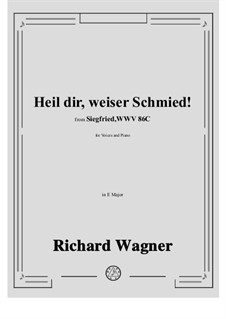 Siegfried (Sigurd), WWV 86c: Heil dir, weiser Schmied! in E Major by Richard Wagner