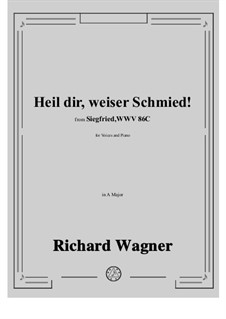 Siegfried (Sigurd), WWV 86c: Heil dir, weiser Schmied! in A Major by Richard Wagner