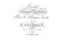 Grande sonate martiale for Piano, Op.82: Grande sonate martiale for Piano by Daniel Steibelt