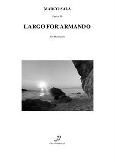 Largo for Armando, Op.16: Largo for Armando by Marco Sala