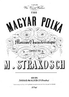 The Magyar Polka: The Magyar Polka by Maurice Strakosch