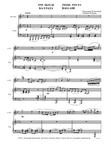 Three pieces for saxophone alto and piano: Ballade (score and sax part) by Vladimir Polionny