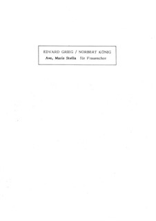 Ave maris stella, EG 150: para coro feminino, Op.68.1 by Edvard Grieg