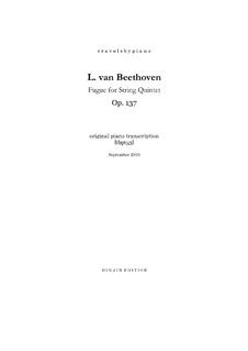 Fugue for String Quintet in D Major, Op.137: Piano transcription by Ludwig van Beethoven