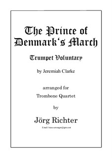 Prince of Denmark's March (Trumpet Voluntary): For Trombone Quartet (B flat major) by Jeremiah Clarke