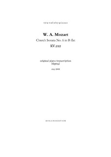 Church Sonata for Two Violins, Organ and Basso Continuo No.6 in B Flat Major, K.212: versão para piano, tbpt15 by Wolfgang Amadeus Mozart