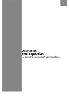 Five Capriccios (for solo string instrument with microtones): Five Capriccios (for solo string instrument with microtones) by Ehsan Saboohi