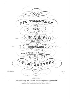 Six Preludes for Harp: Six Preludes for Harp by James Rufus Tutton