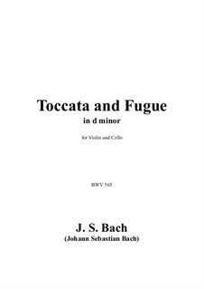 Toccata and Fugue in D Minor, BWV 565: For violin and cello by Johann Sebastian Bach
