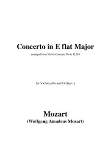 Concerto for Violin and Orchestra No.6 in E Flat Major, K.268: Version for violoncello and orchestra by Wolfgang Amadeus Mozart
