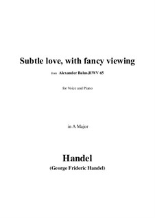 Alexander Balus, HWV 65: Subtle Love, with Fancy Viewing in A Major by Georg Friedrich Händel