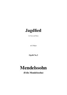 Three Songs, Op.84: No.3 Jagdlied in E Major by Felix Mendelssohn-Bartholdy