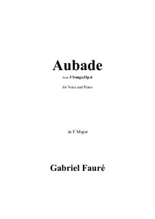 Three Songs, Op.6: No.1 Aubade in F Major by Gabriel Fauré