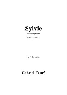 Three Songs, Op.6: No.3 Sylvie in A flat Major by Gabriel Fauré