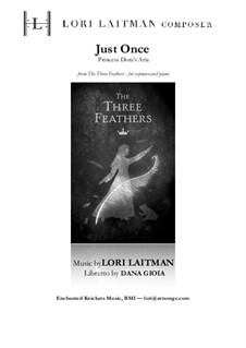 Just Once — Princess Dora's aria from The Three Feathers (priced for 2 copies): Just Once — Princess Dora's aria from The Three Feathers (priced for 2 copies) by Lori Laitman