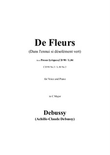 Lyrical Prose, L.84: No.3 De Fleurs (Dans l'ennui si désolément vert) in C Major by Claude Debussy