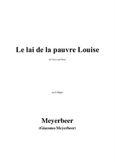 Le lai de la pauvre Louise in G Major: Le lai de la pauvre Louise in G Major by Giacomo Meyerbeer