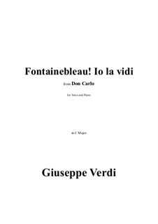 Don Carlos: Fontainebleau! Io la vidi in C Major by Giuseppe Verdi