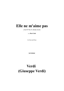 Don Carlos: Elle ne m'aime pas (Act IV No.15, Scène et air) in d minor by Giuseppe Verdi