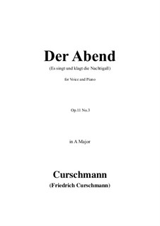 Six Songs, Op.11: No.3 Der Abend (Es singt und klagt die Nachtigall) in A Major by Friedrich Curschmann