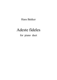 Adeste fideles - Prelude à q.m. for piano (or organ): Adeste fideles - Prelude à q.m. for piano (or organ) by Hans Bakker