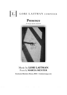 Presence — for mezzo-soprano and piano (priced for 2 copies): Presence — for mezzo-soprano and piano (priced for 2 copies) by Lori Laitman