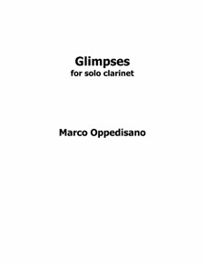 Glimpses for solo clarinet in Bb: Glimpses for solo clarinet in Bb by Marco Oppedisano