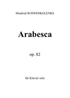 Arabesca, Op.82: Arabesca by Manfred Schwenkglenks