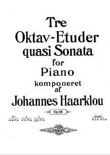 Three Octave Etudes quasi Sonata, Op.24: Three Octave Etudes quasi Sonata by Johannes Haarklou