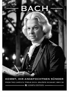 Freue dich, erlöste Schar (Rejoice, Redeemed Host), BWV 30: Kommt, ihr angefochtnen Sünder by Johann Sebastian Bach