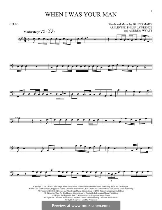When I Was Your Man: para violoncelo by Andrew Wyatt, Ari Levine, Bruno Mars, Philip Lawrence