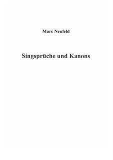 Kanons und Singsprüche (2013): Kanons und Singsprüche (2013) by Marc Neufeld