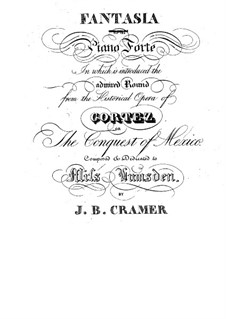 Fantasia on Themes from 'Fernando Cortez, or The Conquest of Mexico' by Spontini: Fantasia on Themes from 'Fernando Cortez, or The Conquest of Mexico' by Spontini by Johann Baptist Cramer