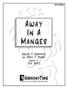 Away in a Manger: SATB A Cappella by William (James) Kirkpatrick
