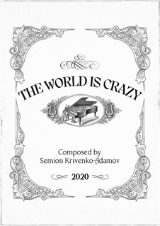 The World Is Crazy: The World Is Crazy by Semion Krivenko-Adamov