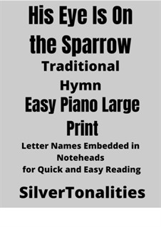 His Eye Is on the Sparrow (Ethel Waters): For easy piano (large print) by Charles Hutchinson Gabriel
