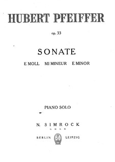 Sonata in E Minor for Piano, Op.33: Sonata in E Minor for Piano by Hubert Pfeiffer