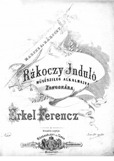 Rákóczi-induló: Rákóczi-induló by Ferenc Erkel