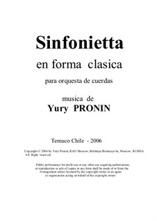 Sinfonietta in Classic Form for Strings Chamber Orchestra: Sinfonietta in Classic Form for Strings Chamber Orchestra by Yury Pronin