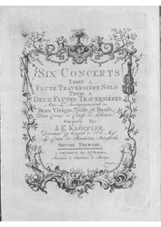 Concertos for Flute (or Two Flutes) and Orchestra, Op.1: Concertos for Flute (or Two Flutes) and Orchestra by Johann Friedrich Klöffler
