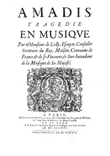 Amadis or Amadis of Gaul, LWV 63: Partitura completa by Jean-Baptiste Lully