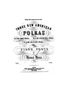 Three New American Polkas, Op.160: No.3 La polka militaire (The Military Polka) by Henri Herz