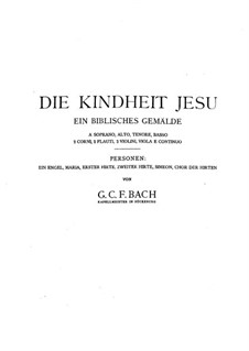 Die Kindheit Jesu (The Infancy Of Jesus), BR D 5 Wf XIV:2: Die Kindheit Jesu (The Infancy Of Jesus) by Johann Christoph Friedrich Bach