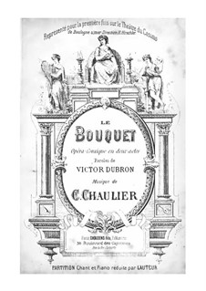 Le bouquet, for Voices and Piano: Le bouquet, for Voices and Piano by C. Chaulier