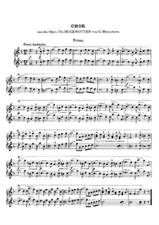 Les Huguenots: Choir, for Piano Four Hands – Piano I Part by Giacomo Meyerbeer