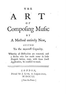 The Art of Composing Music by a Method Entirely New: The Art of Composing Music by a Method Entirely New by William Hayes