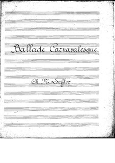 Ballade carnavalesque for Winds and Piano: Ballade carnavalesque for Winds and Piano by Charles Martin Loeffler