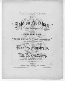 Hold on Abraham: Hold on Abraham by William Batchelder Bradbury